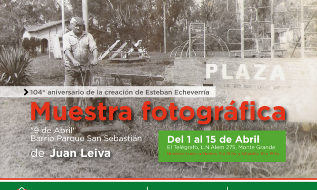 ANIVERSARIO DE ESTEBAN ECHEVERRIA, MUESTRA FOTOGRAFICA