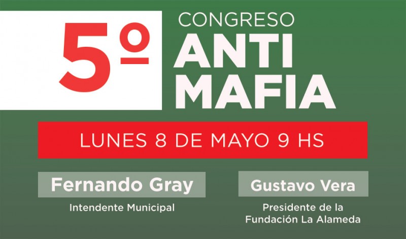ECHEVERRIA SEDE DEL 5° CONGRESO ANTIMAFIA