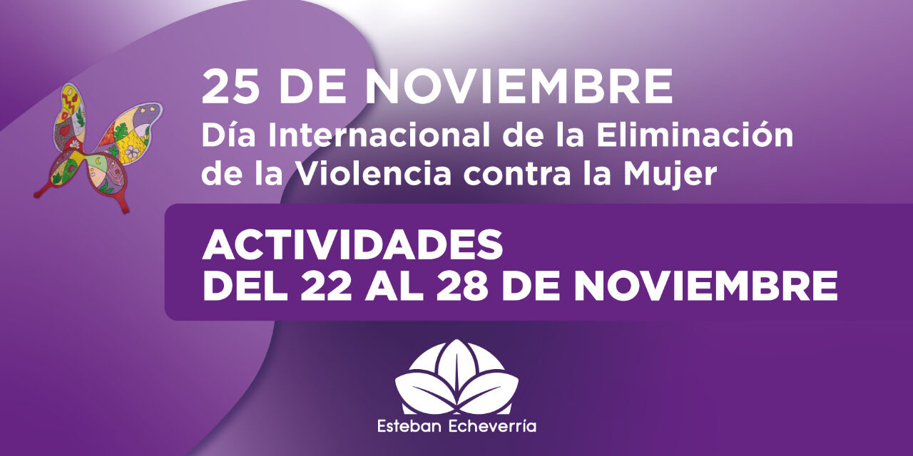 DIA DE LA NO VIOLENCIA CONTRA LA MUJER. ACTIVIDADES EN ECHEVERRIA
