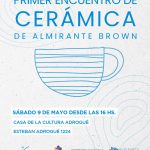 PRIMER ENCUENTRO DE CERAMICA EN ALTE. BROWN