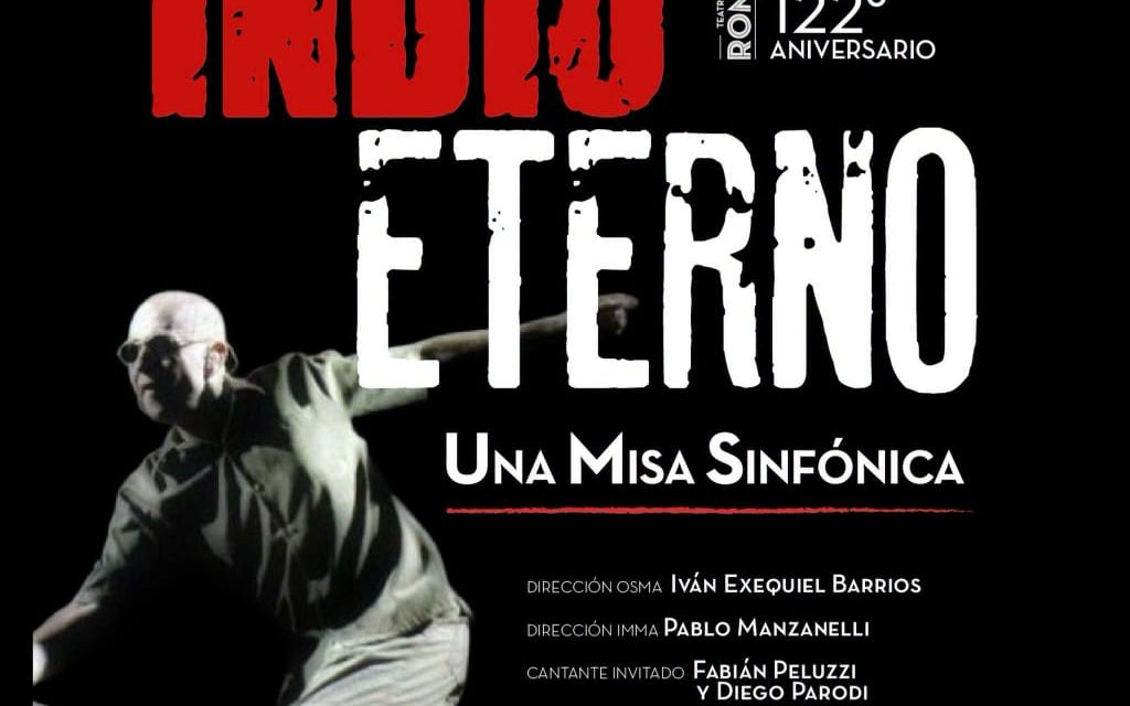 EL TEATRO ROMA DE AVELLANEDA CELEBRA SUS 122 AÑOS CON “INDIO ETERNO”